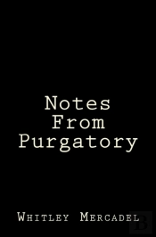 Notes From Purgatory