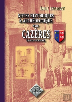 Bertrand.pt - Notes Historiques Et Archéologiques Sur Cazères (Haute-Garonne)