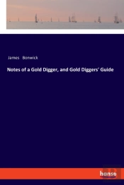 Notes Of A Gold Digger, And Gold Diggers' Guide