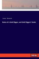 Notes Of A Gold Digger, And Gold Diggers' Guide