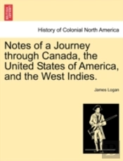 Notes Of A Journey Through Canada, The United States Of America, And The West Indies.