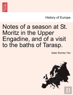 Bertrand.pt - Notes Of A Season At St. Moritz In The Upper Engadine, And Of A Visit To The Baths Of Tarasp.