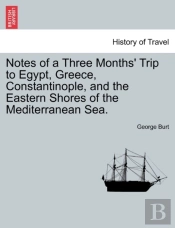 Notes Of A Three Months' Trip To Egypt,