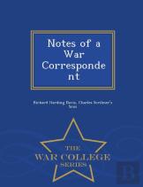 Notes Of A War Correspondent - War College Series
