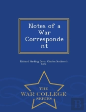 Notes Of A War Correspondent - War College Series