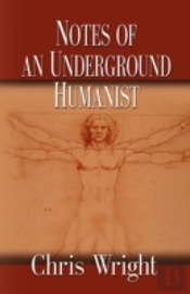 Notes Of An Underground Humanist