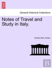 Notes Of Travel And Study In Italy.