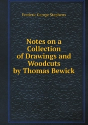 Notes On A Collection Of Drawings And Woodcuts By Thomas Bewick