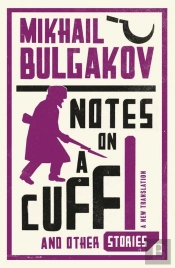 Notes On A Cuff And Other Stories: New Translation