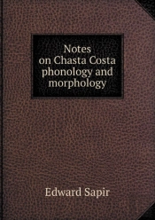 Notes On Chasta Costa Phonology And Morphology