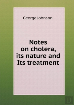 Bertrand.pt - Notes On Cholera, Its Nature And Its Treatment