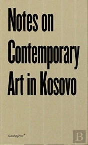 Notes On Contemporary Art In Kosovo