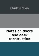 Notes On Docks And Dock Construction