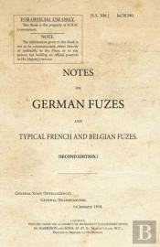 Notes On German Fuzes And Typical French And Belgian Fuzes