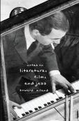 Notes On Literature, Film, And Jazz