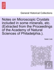 Notes On Microscopic Crystals Included I