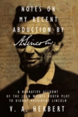 Bertrand.pt - Notes On My Recent Abduction By A. Lincoln