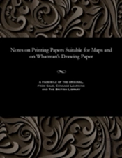 Notes On Printing Papers Suitable For Maps And On Whatman'S Drawing Paper