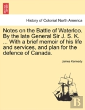 Notes On The Battle Of Waterloo. By The