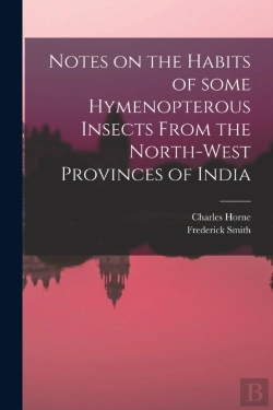 Bertrand.pt - Notes On The Habits Of Some Hymenopterous Insects From The North-West Provinces Of India