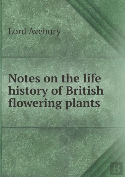 Bertrand.pt - Notes On The Life History Of British Flowering Plants
