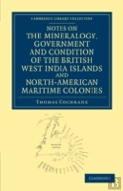 Bertrand.pt - Notes On The Mineralogy, Government And Condition Of The British West India Islands And North-American Maritime Colonies