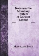 Notes On The Monetary System Of Ancient Kasmir