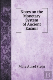 Notes On The Monetary System Of Ancient Kasmir