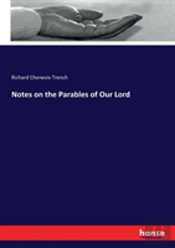 Notes On The Parables Of Our Lord
