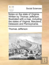 Notes On The State Of Virginia. Written