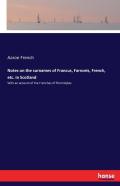 Notes On The Surnames Of Francus, Farnceis, French, Etc. In Scotland