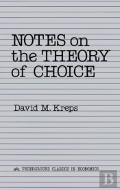 Notes On The Theory Of Choice