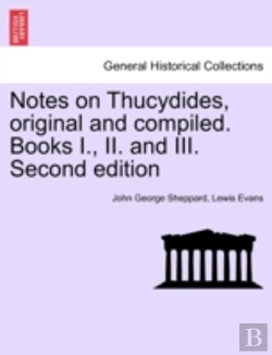 Bertrand.pt - Notes On Thucydides, Original And Compiled. Books I., Ii. And Iii. Second Edition
