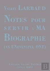 Notes Pour Servir À Ma Biographie ; An Uneventful One