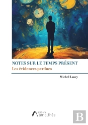 Notes Sur Le Temps Présent : Les Évidences Perdues