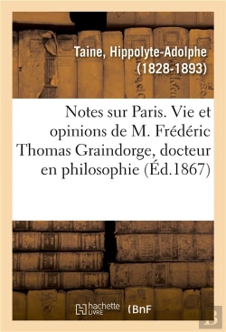 Bertrand.pt - Notes Sur Paris, Vie Et Opinions De M. Frederic Thomas Graindorge, Docteur En Philosophie