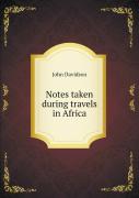 Notes Taken During Travels In Africa