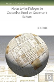 Notes To The Dialogus De Oratoribus Based On Gudeman'S Edition