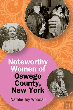 Bertrand.pt - Noteworthy Women Of Oswego County, New York