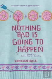 Nothing Bad Is Going To Happen