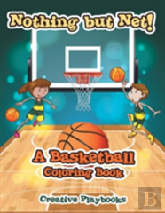 Nothing But Net! A Basketball Coloring Book