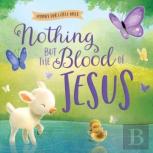 Nothing But The Blood Of Jesus