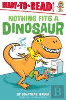 Nothing Fits A Dinosaur