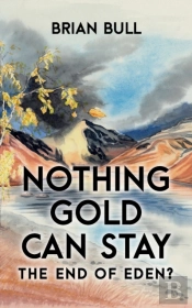 Nothing Gold Can Stay: The End Of Eden