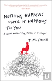 Nothing Happens Until It Happens To You