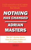Nothing Has Changed - The 2017 Election Diaries