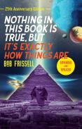Nothing In This Book Is True, But It'S Exactly How Things Are