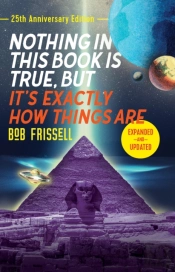 Nothing In This Book Is True, But It'S Exactly How Things Are