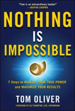 Bertrand.pt - Nothing Is Impossible: 7 Easy And Effective Steps To Realize Your True Power And Maximize Your Results