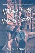 Nothing Sung And Nothing Spoken